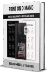 Print On Demand Business Guide | DFY POD eBook | Earning Passive Income on Auto-Pilot